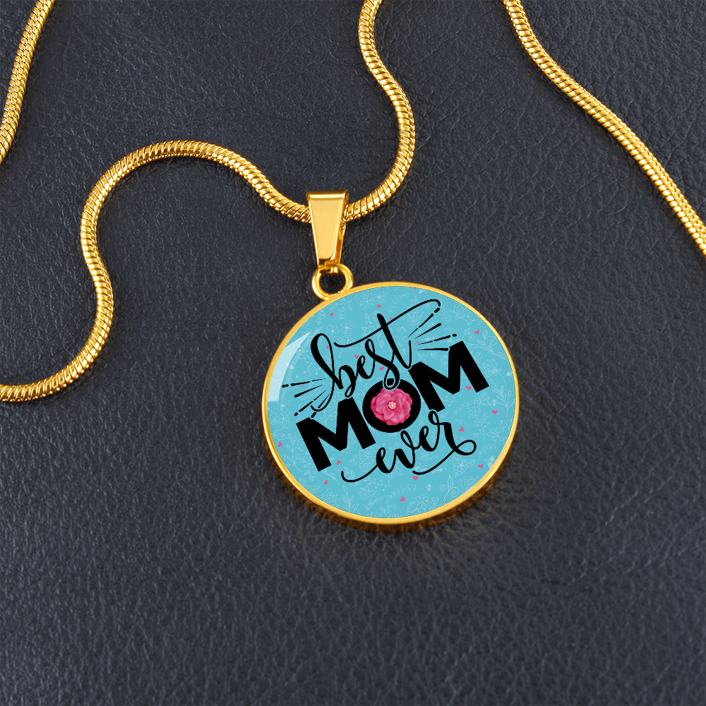 Best mom ever - Graphic Circle Necklace - JustFamilyThings