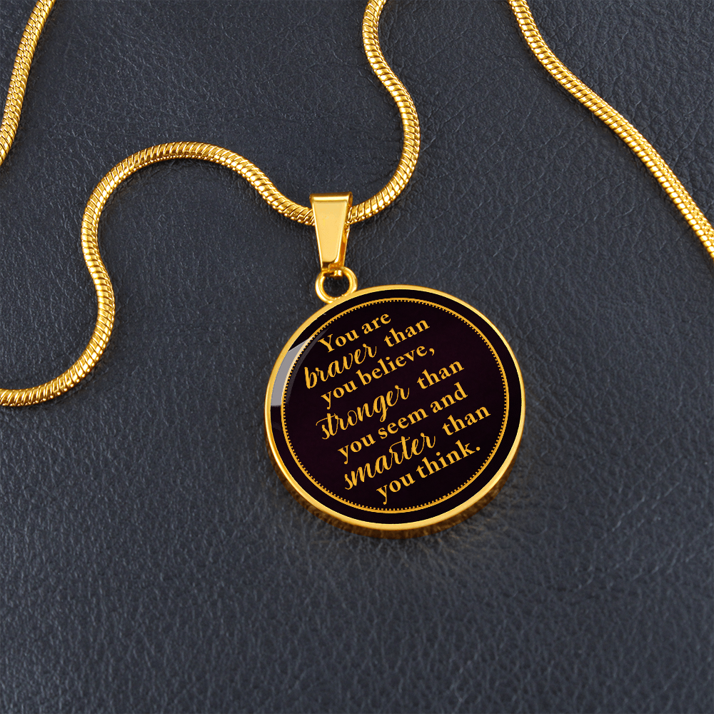 You are braver than you believe - Graphic Circle Necklace - JustFamilyThings