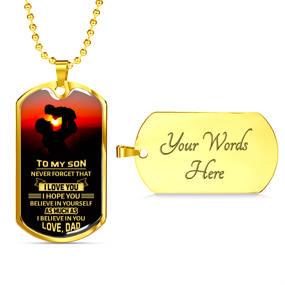 To my son - never forget - Dog Tag - JustFamilyThings