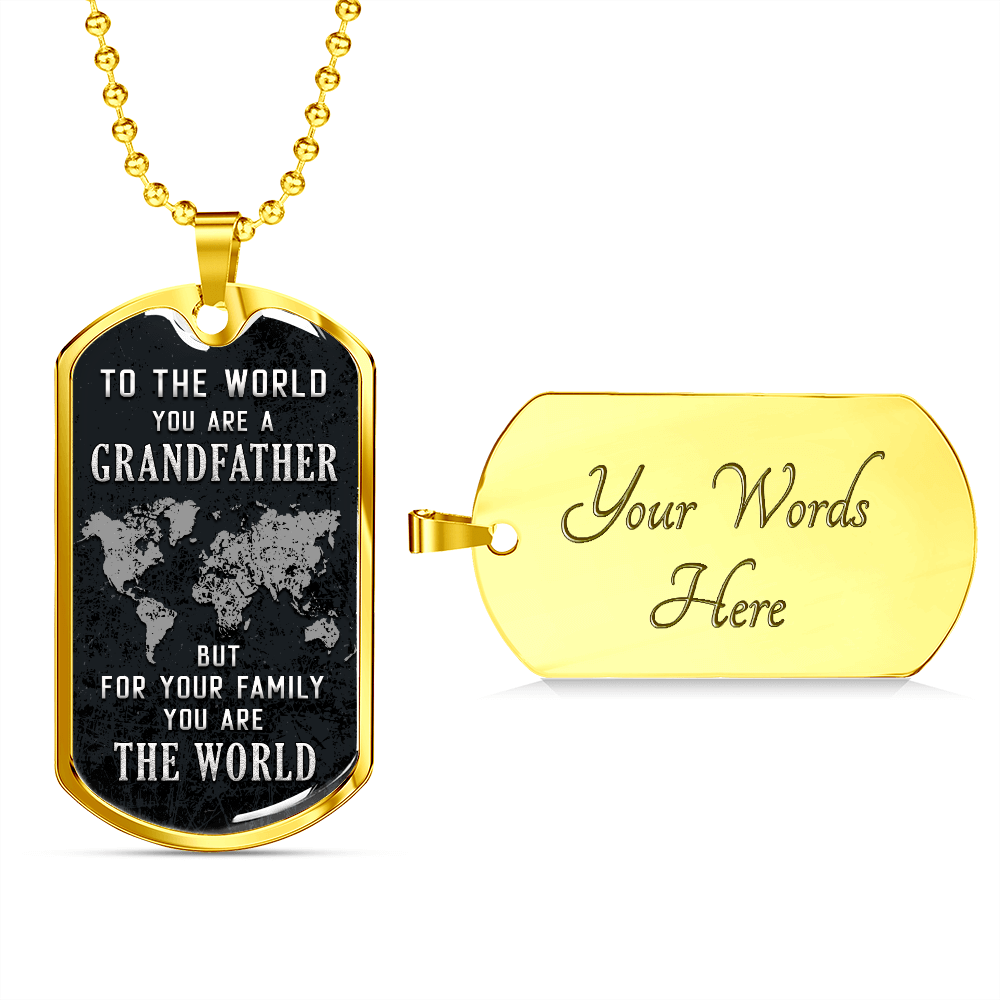 To the world you are a grandfather - Dog Tag - JustFamilyThings