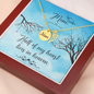 Half of my heart - Mom Remembrance Necklace - JustFamilyThings