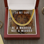 To My Son - Be A Warrior Not A Worrier - Cuban Link Chain - JustFamilyThings