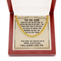 To My Son - Never Feel That You Are Alone - Cuban Link Chain - JustFamilyThings