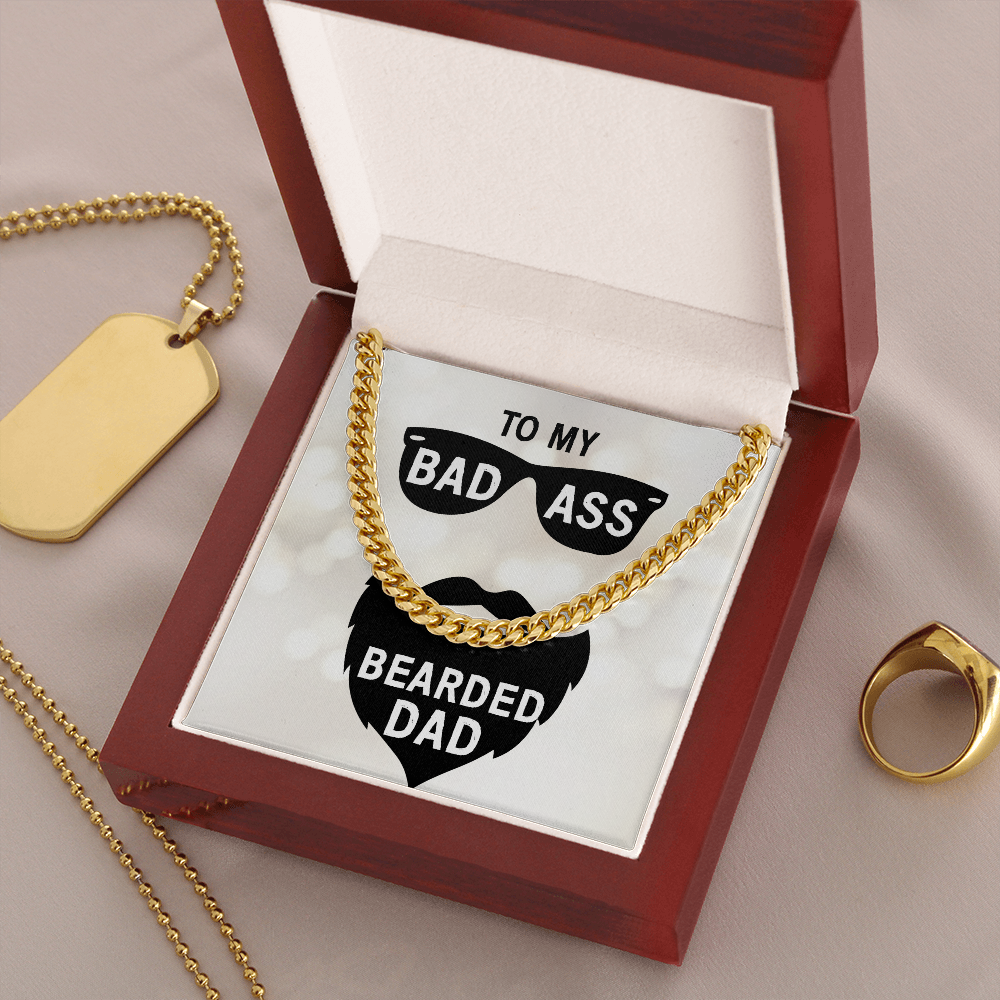 to my badass bearded dad - Cuban Link Chain - JustFamilyThings
