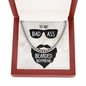 To My Bad Ass Bearded Boyfriend - Cuban Link Chain - JustFamilyThings