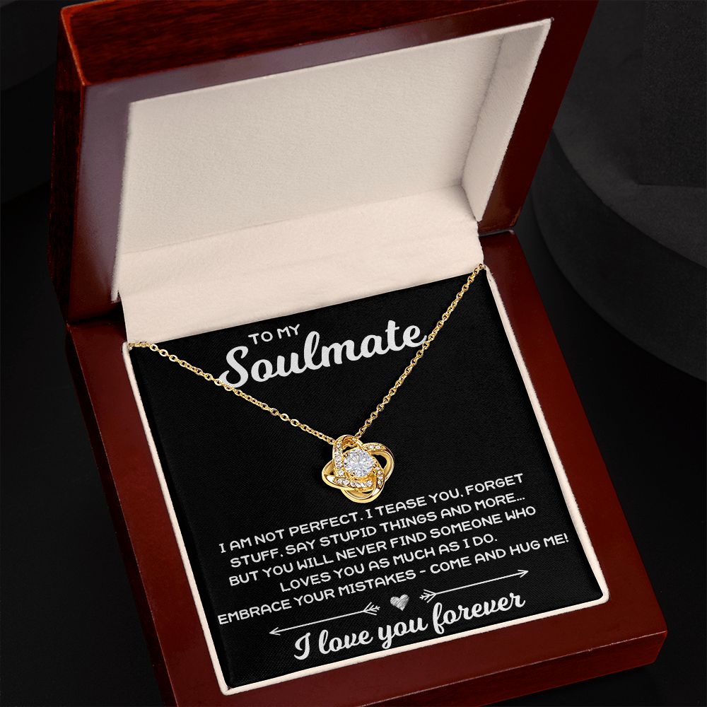 To My Soulmate, I Am Not Perfect - Love Knot Necklace - JustFamilyThings