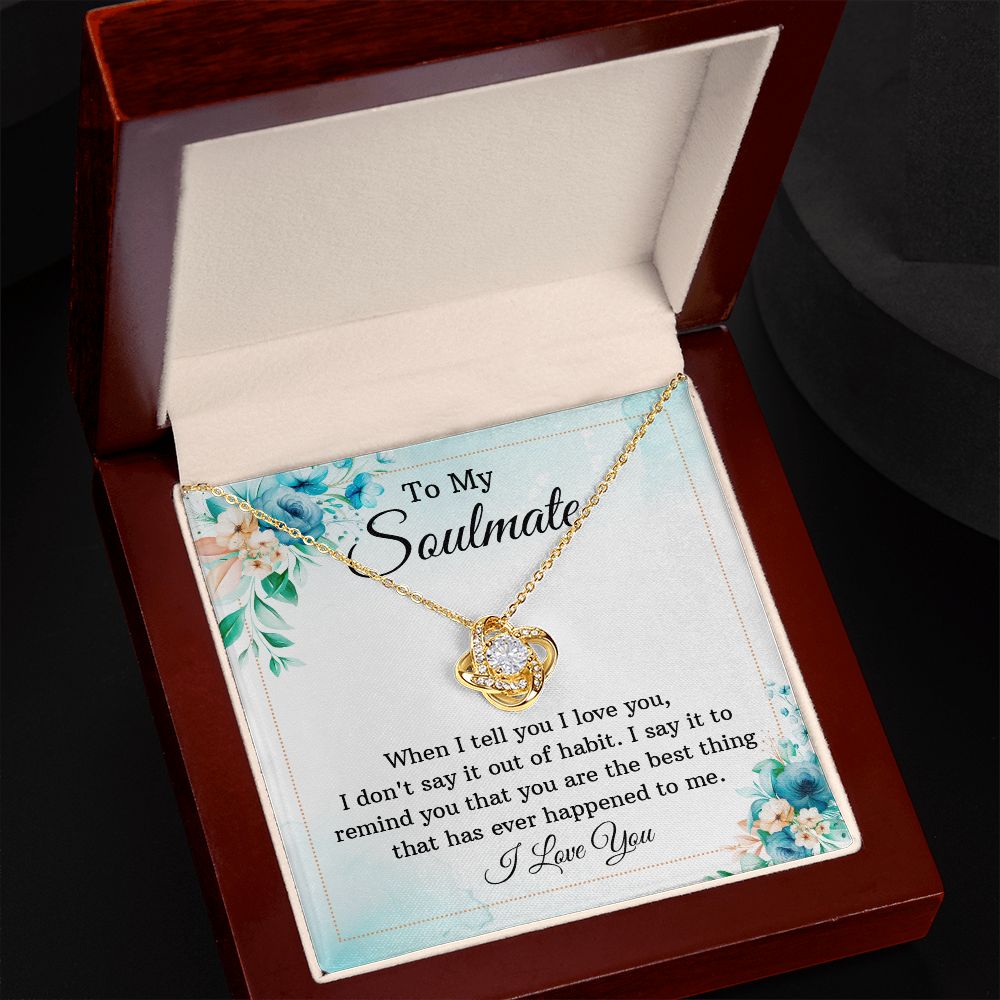To My Soulmate - When I tell you I love you - Love Knot Necklace - JustFamilyThings