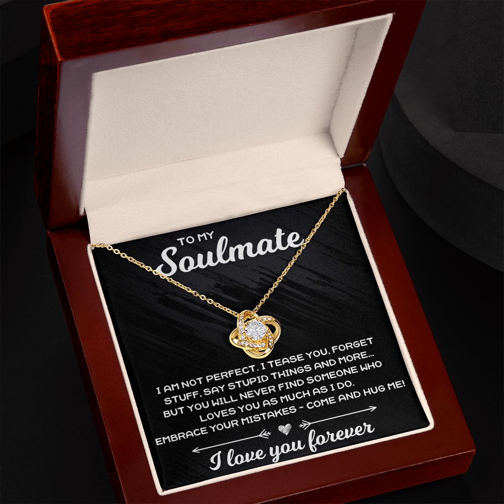 To My Soulmate, I Am Not Perfect - Love Knot Necklace - JustFamilyThings