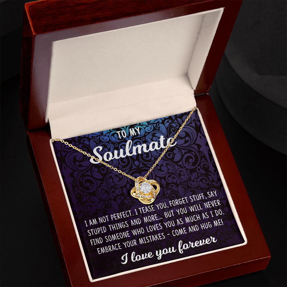 To My Soulmate, I Am Not Perfect - Love Knot Necklace - JustFamilyThings