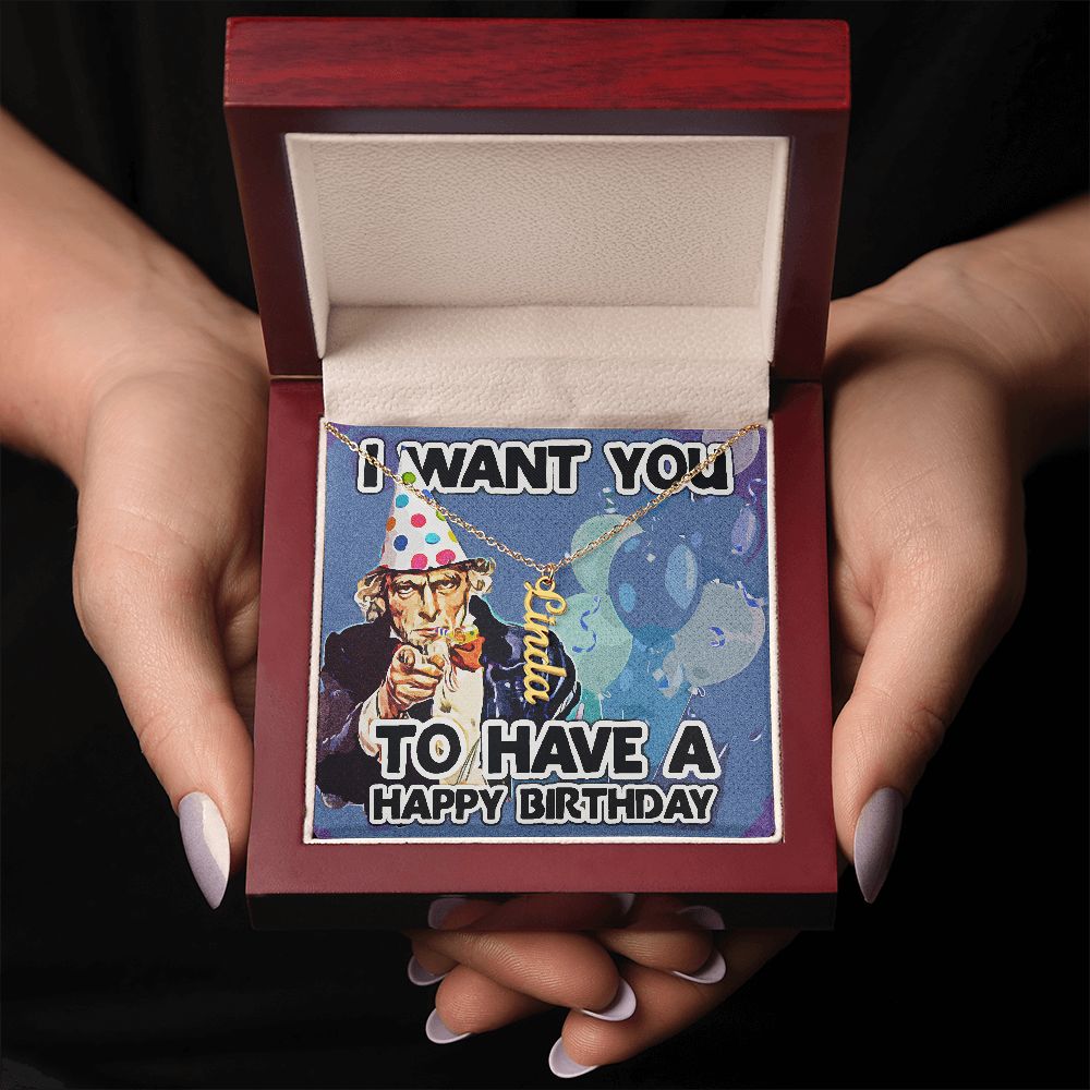 I Want You To Have A Happy Birthday - Vertical Name Necklace