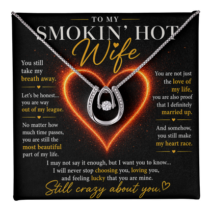 To My Smokin' Hot Wife - Lucky In Love Necklace