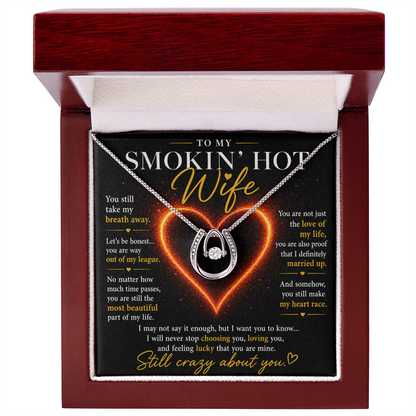 To My Smokin' Hot Wife - Lucky In Love Necklace