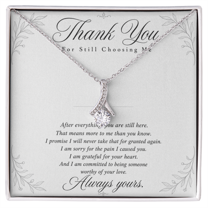 Thank You For Still Choosing Me - Reconciliation Gift for Her - Necklace