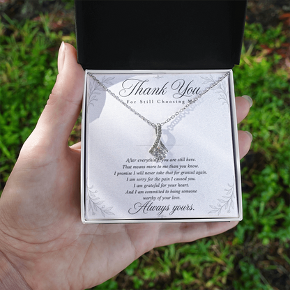 Thank You For Still Choosing Me - Reconciliation Gift for Her - Necklace