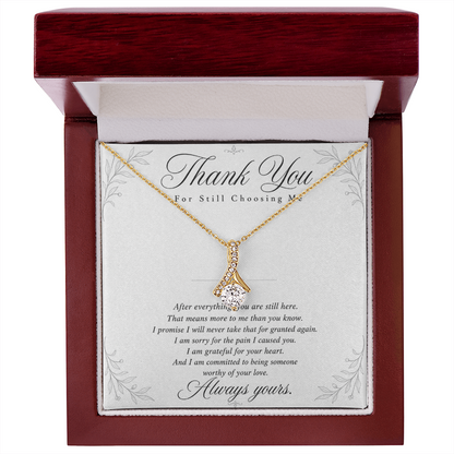 Thank You For Still Choosing Me - Reconciliation Gift for Her - Necklace