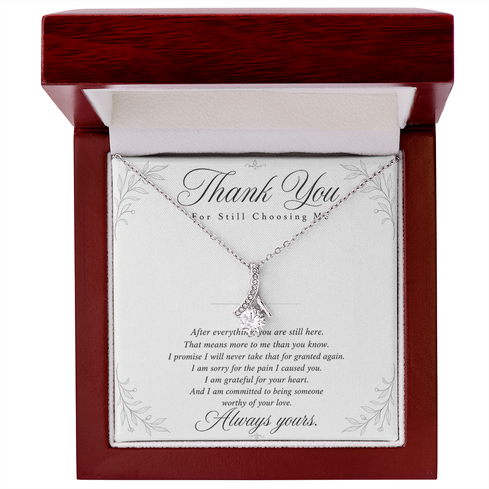 Thank You For Still Choosing Me - Reconciliation Gift for Her - Necklace