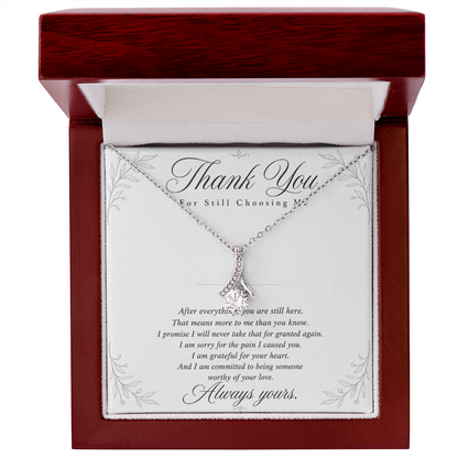 Thank You For Still Choosing Me - Reconciliation Gift for Her - Necklace