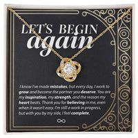 Load image into Gallery viewer, Let&#39;s Begin Again, I Know I&#39;ve Made Mistakes - Love Knot Necklace
