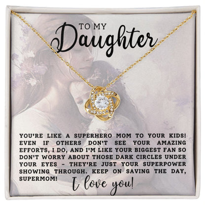 To My Daughter - You're Like A Superhero Mom - Love Knot Necklace
