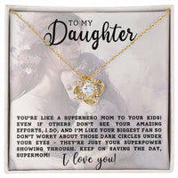 Load image into Gallery viewer, To My Daughter - You&#39;re Like A Superhero Mom - Love Knot Necklace
