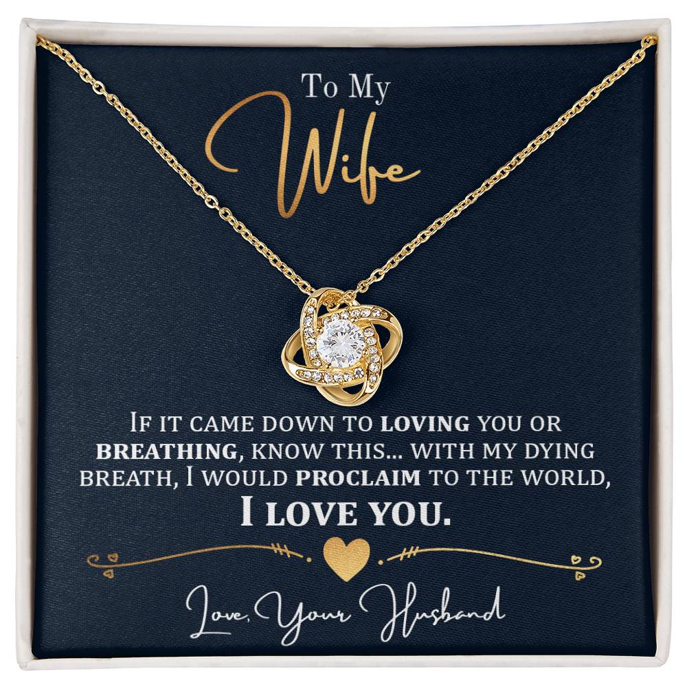 To My Wife, Lovig You Or Breathing - Love Knot Necklace