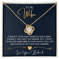 Load image into Gallery viewer, To My Wife, I Wasn&#39;t Your First - Love Knot Necklace
