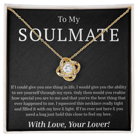 Load image into Gallery viewer, To My Soulmate - If I Could Give You One Thing - Love Knot Necklace
