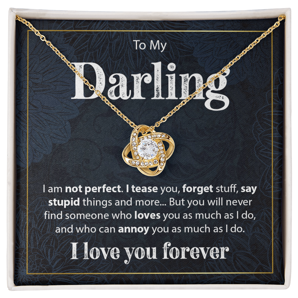 Gift for Her "To My Darling, I am Not Perfect" - Love Knot Necklace