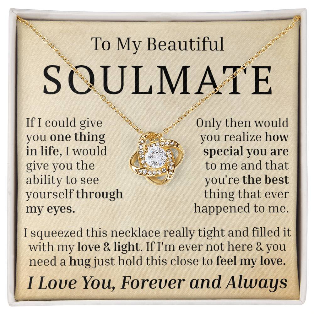 To My Beautiful Soulmate - If I Could Give You One Thing - Love Knot Necklace