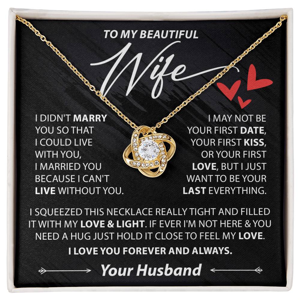 To My Wife - I Can't Live Without You - Love Knot Necklace