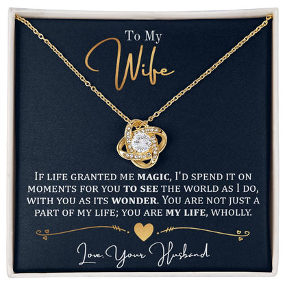 To My Wife, If Life Granted Me Magic - Love Knot Necklace