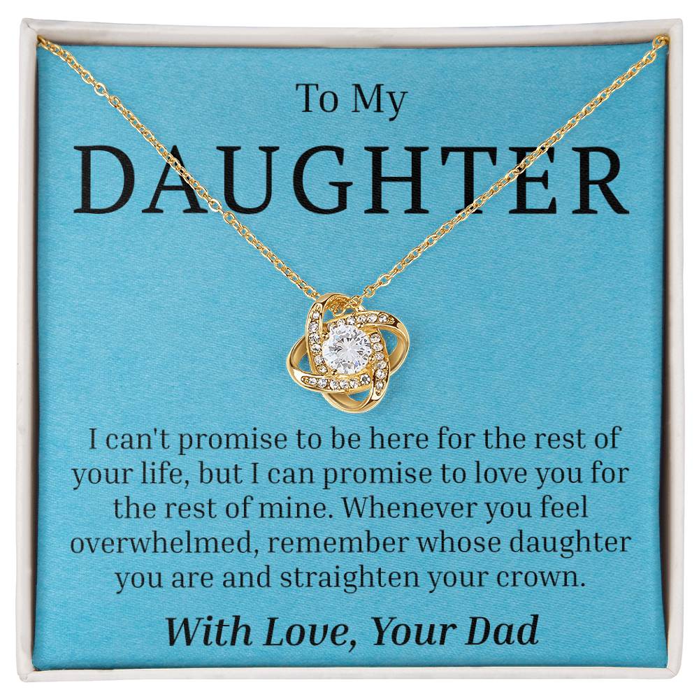 To My Daughter - I Can't Promise - Love Knot Necklace