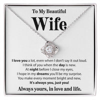 Load image into Gallery viewer, To My Beautiful Wife, I Love You A Lot - Love Knot Necklace
