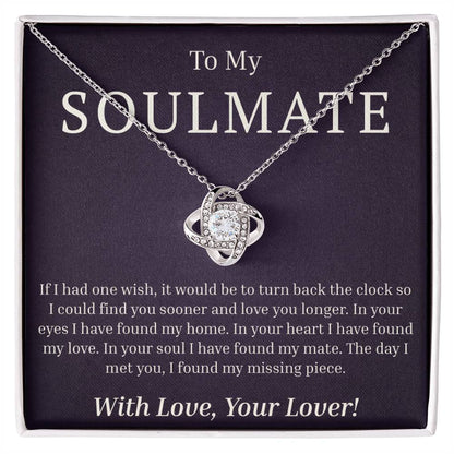 To My Soulmate - If I Had One Wish - Love Knot Necklace