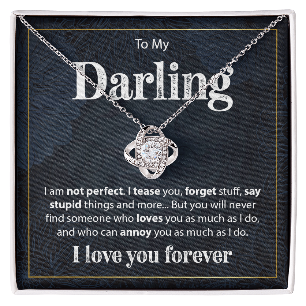 Gift for Her "To My Darling, I am Not Perfect" - Love Knot Necklace