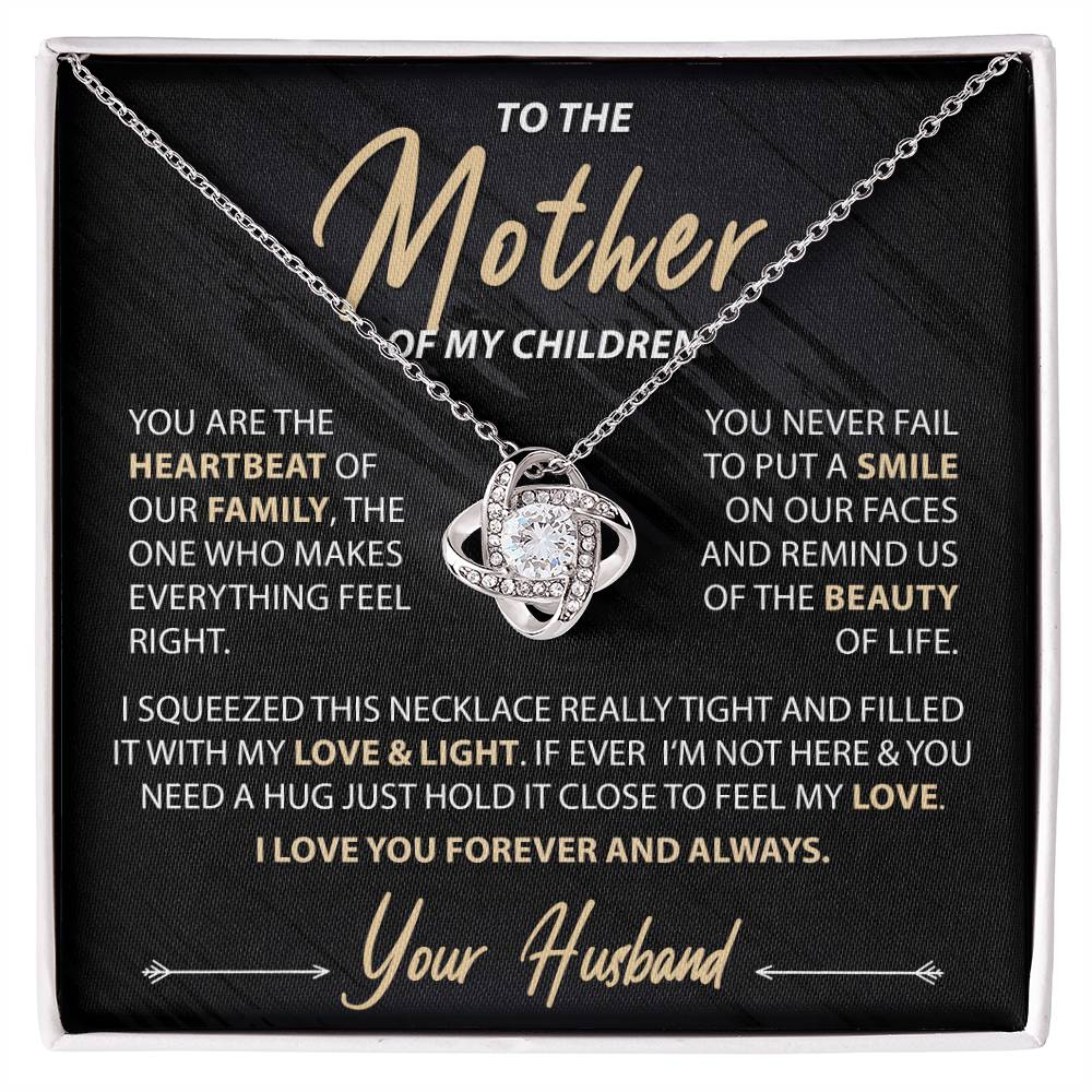To The Mother Of My Children - You Are The Heartbeat - Love Knot Necklace