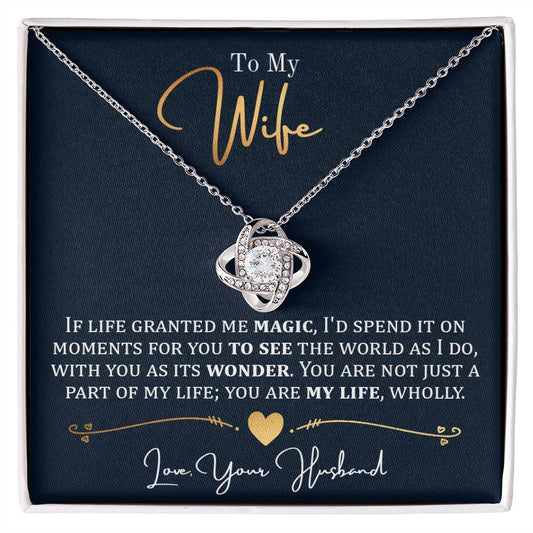 To My Wife, If Life Granted Me Magic - Love Knot Necklace