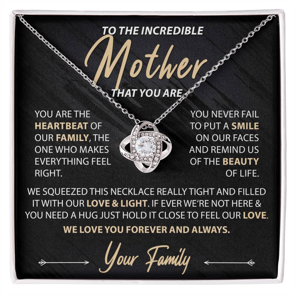 To The Incredible Mother - You Are The Heartbeat - Love Knot Necklace
