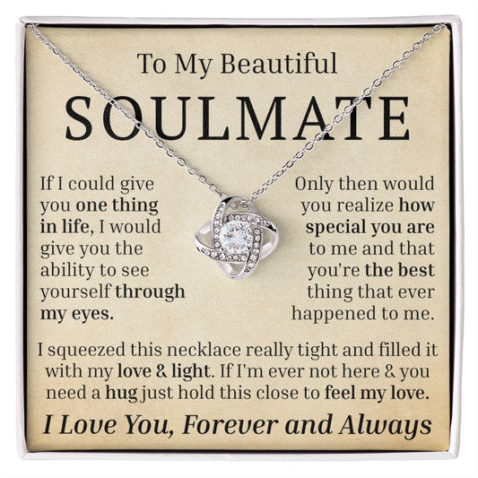To My Beautiful Soulmate - If I Could Give You One Thing - Love Knot Necklace