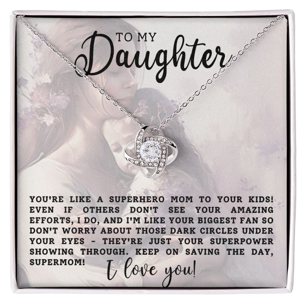 To My Daughter - You're Like A Superhero Mom - Love Knot Necklace