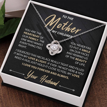 To The Mother Of My Children - You Are The Heartbeat - Love Knot Necklace