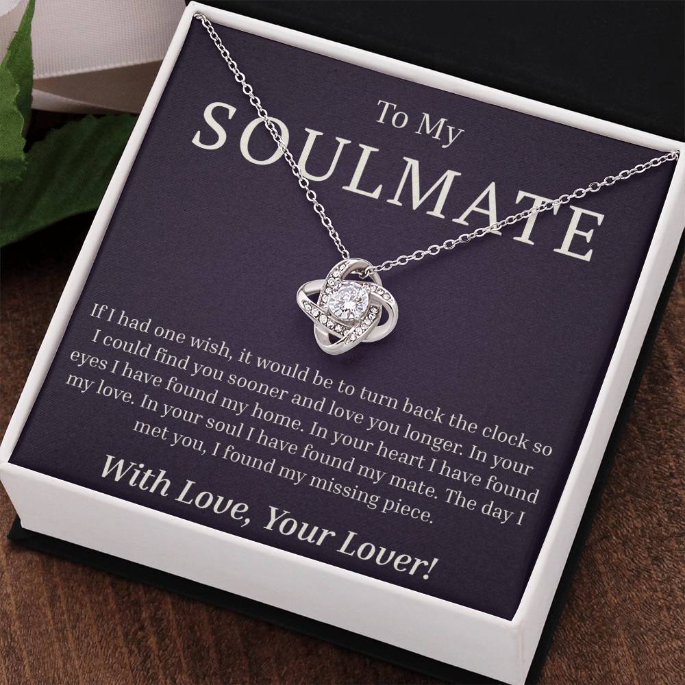 To My Soulmate - If I Had One Wish - Love Knot Necklace