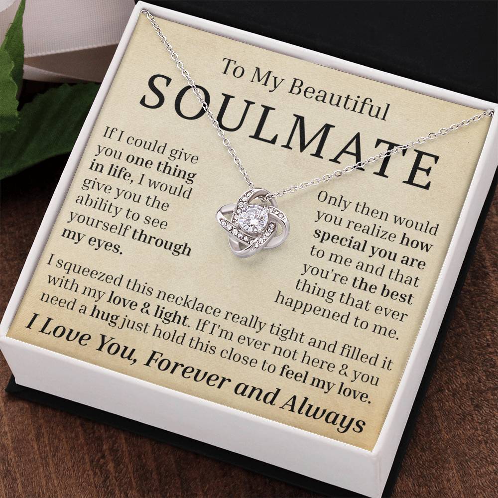 To My Beautiful Soulmate - If I Could Give You One Thing - Love Knot Necklace