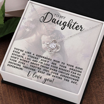 To My Daughter - You're Like A Superhero Mom - Love Knot Necklace