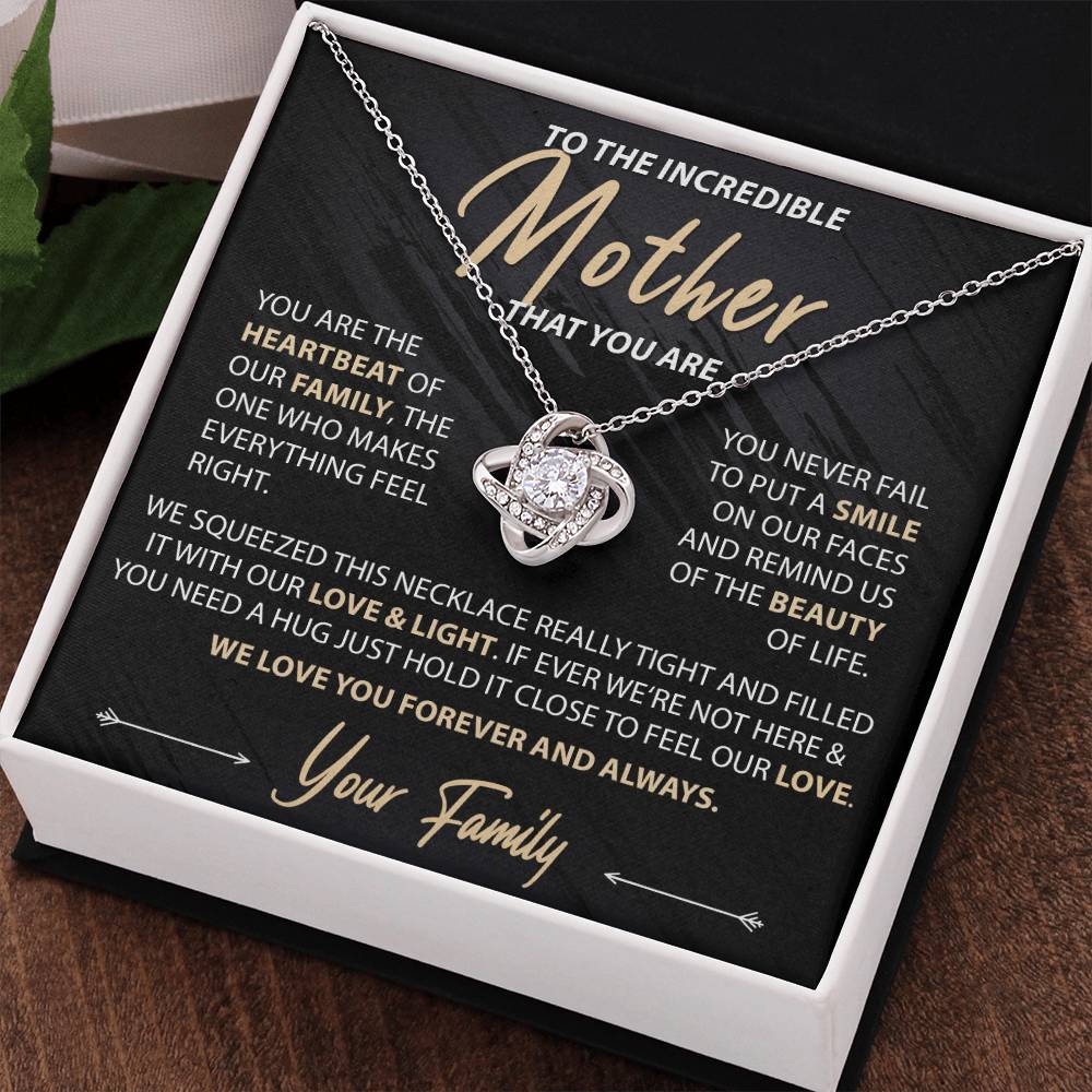 To The Incredible Mother - You Are The Heartbeat - Love Knot Necklace