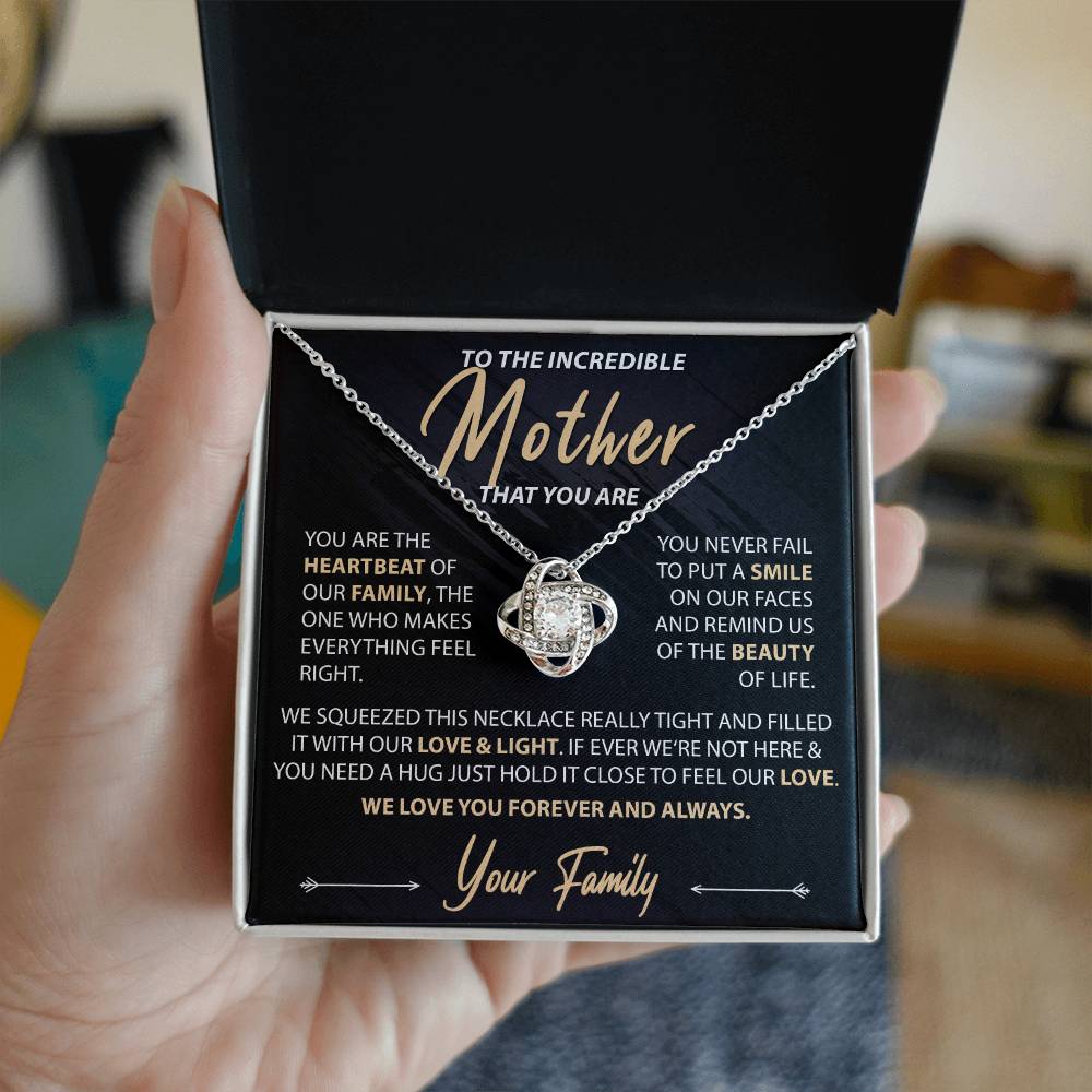 To The Incredible Mother - You Are The Heartbeat - Love Knot Necklace