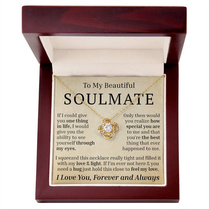 To My Beautiful Soulmate - If I Could Give You One Thing - Love Knot Necklace