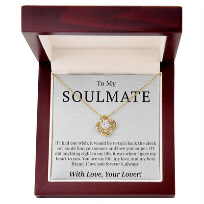 To My Soulmate - If I had One Wish - Love Knot Necklace
