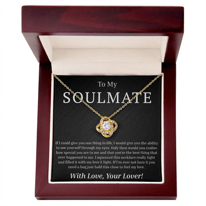 To My Soulmate - If I Could Give You One Thing - Love Knot Necklace