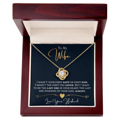 To My Wife, I Wasn't Your First - Love Knot Necklace